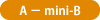 A|mini-B