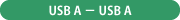 USB A − USB A