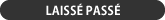 LAISSÉ PASSÉ