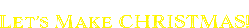 年に一度のクリスマスを手作りアイテムで楽しもう♪ Let’s Make CHRISTMAS!