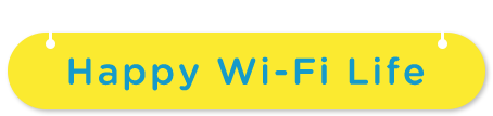 Happy Wi-Fi Life